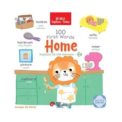 100 First Words - Home / İngilizce İlk 100 Kelimem - Ev: İki Dilli : İngilizce - Türkçe