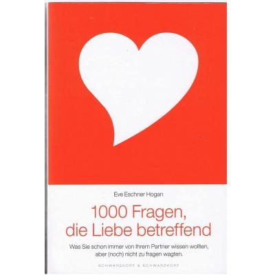 1000 Fragen, die Liebe betreffend: Was Sie schon immer von Ihrem Partner wissen wollten, aber (noch) nicht zu fragen wagten