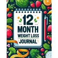 12 Month Weight Loss Journal: A Journey You Can Control