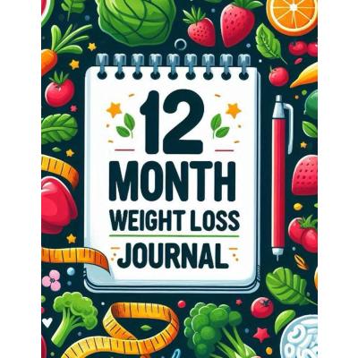 12 Month Weight Loss Journal: A Journey You Can Control