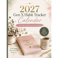 2027 Gen X Habit Tracker Calendar: Twelve Small Daily Practices, One Assigned Each Month, Dated for the Year (GenXWomen Reset)