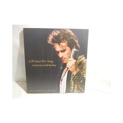 A Wished-For Song: A Portrait of Jeff Buckley