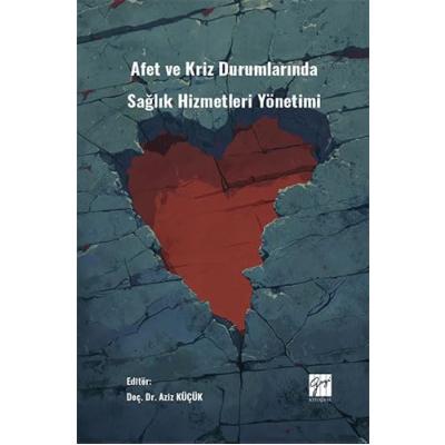 Afet Ve Kriz Durumlarında Sağlık Hizmetleri Yönetimi