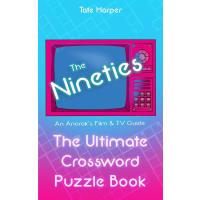 An Anorak's Film & TV Guide to The Nineties: The Ultimate Crossword Puzzle Book (The Ultimate Crossword Puzzle Book: An Anorak's Film & TV Guide)