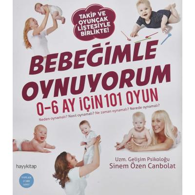Bebeğimle Oynuyorum: 0-6 Ay İçin 101 Oyun (Kapak Değişebilir)