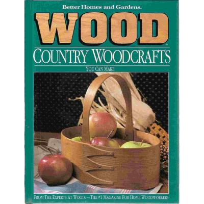 Better Homes and Gardens Wood Country Woodcrafts You Can Make