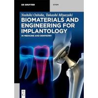 Biomaterials and Engineering for Implantology: In Medicine and Dentistry (De Gruyter STEM)