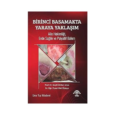 Birinci Basamakta Yaraya Yaklaşım: Aile Hekimliği, Evde Sağlık ve Palyatif Bakım