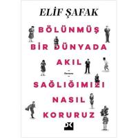 Bölünmüş Bir Dünyada Akıl Sağlığımızı Nasıl Koruruz