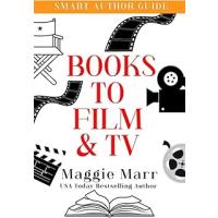 Books To Film & TV: What Every Author Needs To Know