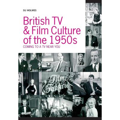 British TV and Film Culture in the 1950s: Coming to a TV Near You