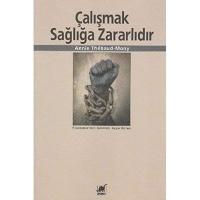 Çalışmak Sağlığa Zararlıdır