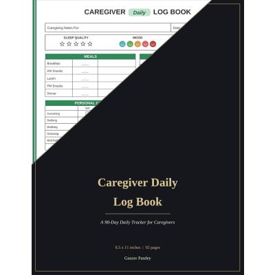 Caregiver Daily Log Book: A 90-Day Daily Tracker for Caregivers (Daily Life Trackers)