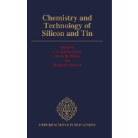 Chemistry and Technology of Silicon and Tin: Proceedings of the First Asian Network for Analytical and Inorganic Chemistry International Chemical Co: ... Chemical Conference on Silicon and Tin