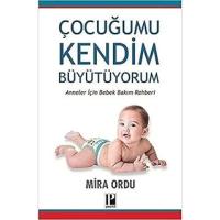 Çocuğumu Kendim Büyütüyorum: Anneler İçin Bebek Bakım Rehberi