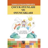 Çocuk Oyunları ve Oyuncakları: Tasarım Uygulama Örnekleriyle