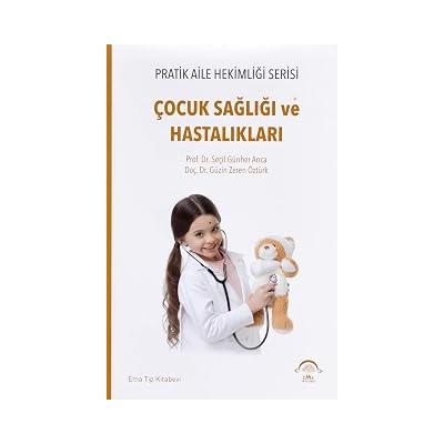 Çocuk Sağlığı ve Hastalıkları: Pratik Aile Hekimliği Serisi