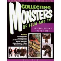 Collecting Monsters of Film and TV: Identification & Value Guide