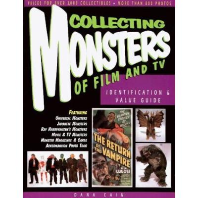 Collecting Monsters of Film and TV: Identification & Value Guide