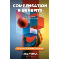 Compensation & Benefits Playbook: The Complete Operator's Handbook: An 8-Module System for Building Job Analysis, Grading, Bonuses, Benefits, Surveys, ... and Recognition (The Playbook Series)