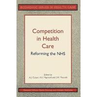 Competition in Health Care: Reforming the National Health Service (Economic Issues in Health Care S.)