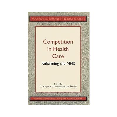 Competition in Health Care: Reforming the National Health Service (Economic Issues in Health Care S.)