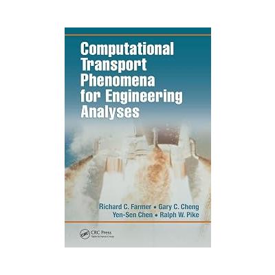 Computational Transport Phenomena for Engineering Analyses