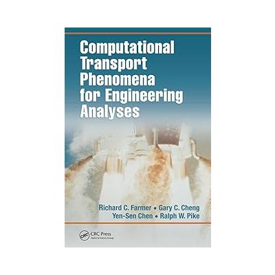 Computational Transport Phenomena for Engineering Analyses