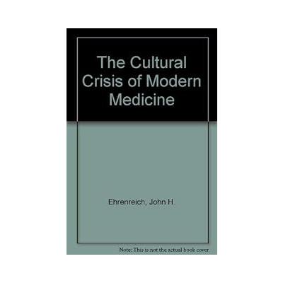 Cultural Crisis of Modern Medicine