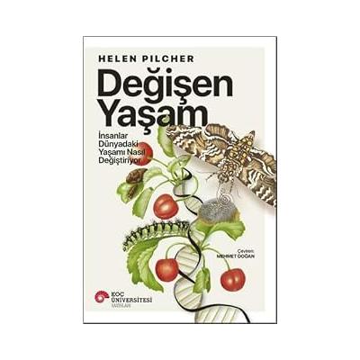 Değişen Yaşam: İnsanlar Dünyadaki Yaşamı Nasıl Değiştiriyor