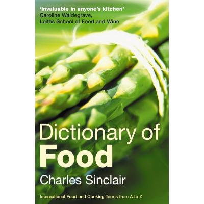 Dictionary of Food: International Food and Cooking Terms from A to Z