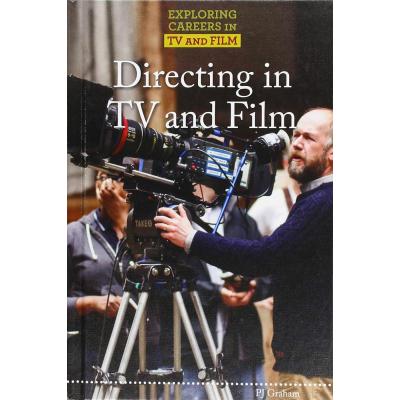Directing in TV and Film (Exploring Careers in TV and Film)