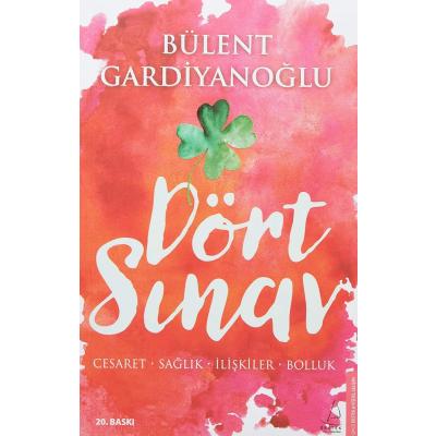 Dört Sınav: Cesaret Sağlık İlişkiler Bolluk