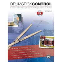 Drumstick Control: A Realistic Approach to Snare Drum Technique Applied to Drumset, Book & CD [With CD (Audio)]: A Realistic Approach to Snare Drum Technique Appiled to Drumset