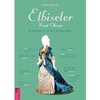 Elbiseler Nasıl Okunur 16.Yüzyıldan 20. Yüzyıla Değişen Moda