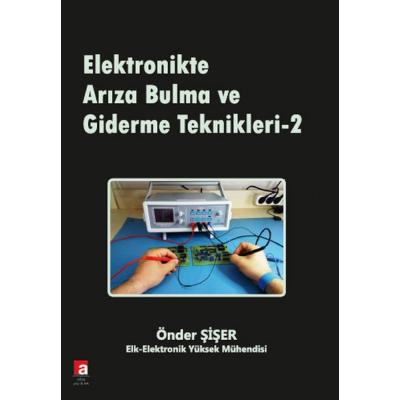 Elektronikte Arıza Bulma ve Giderme Teknikleri 2 (Kapak değişebilir)