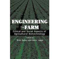 Engineering the Farm: The Social and Ethical Aspects of Agricultural Biotechnology