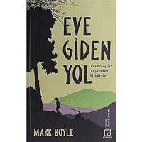 Eve Giden Yol: Teknolojisiz Yaşamdan Hikayeler