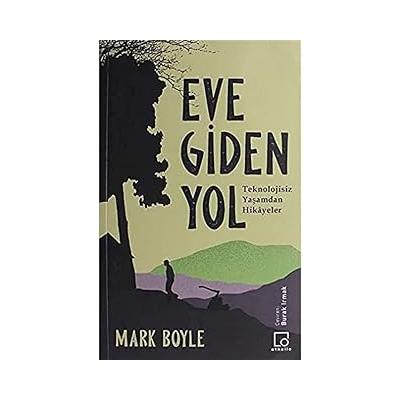 Eve Giden Yol: Teknolojisiz Yaşamdan Hikayeler