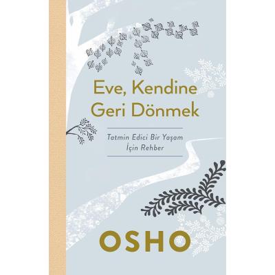 Eve, Kendine Geri Dönmek: Tatmin Edici Bir Yaşam İçin Rehber
