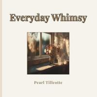 Everyday Whimsy: Soft Scenes & Simple Comforts for the Cottagecore Heart