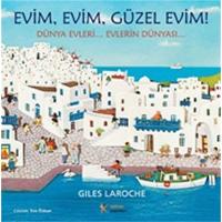 Evim, Evim, Güzel Evim!: Dünya Evleri... Evlerin Dünyası...