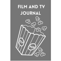 Film and TV Journal: The Must-Have Notebook for Movie Enthusiasts: Keep Track of Your Watchlist!