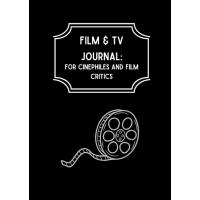 Film & TV Journal: For Cinephiles and Film Critics