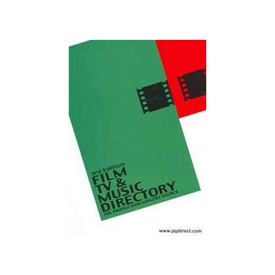 Film, TV & Music Directory: The Production Makers Source (FILM & TELEVISION)