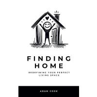 FINDING HOME: Redefining Your Perfect Living Space
