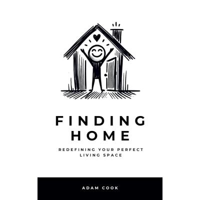 FINDING HOME: Redefining Your Perfect Living Space
