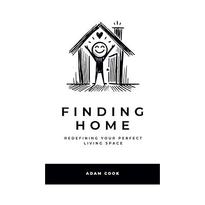 FINDING HOME: Redefining Your Perfect Living Space