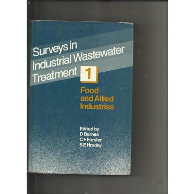 Food and Allied Industries (v. 1) (Surveys in Industrial Wastewater Treatment)