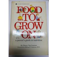 Food to Grow on: A Parent's Guide to Nutrition